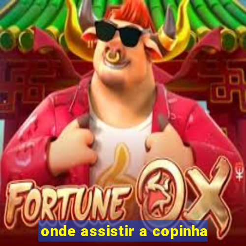 onde assistir a copinha